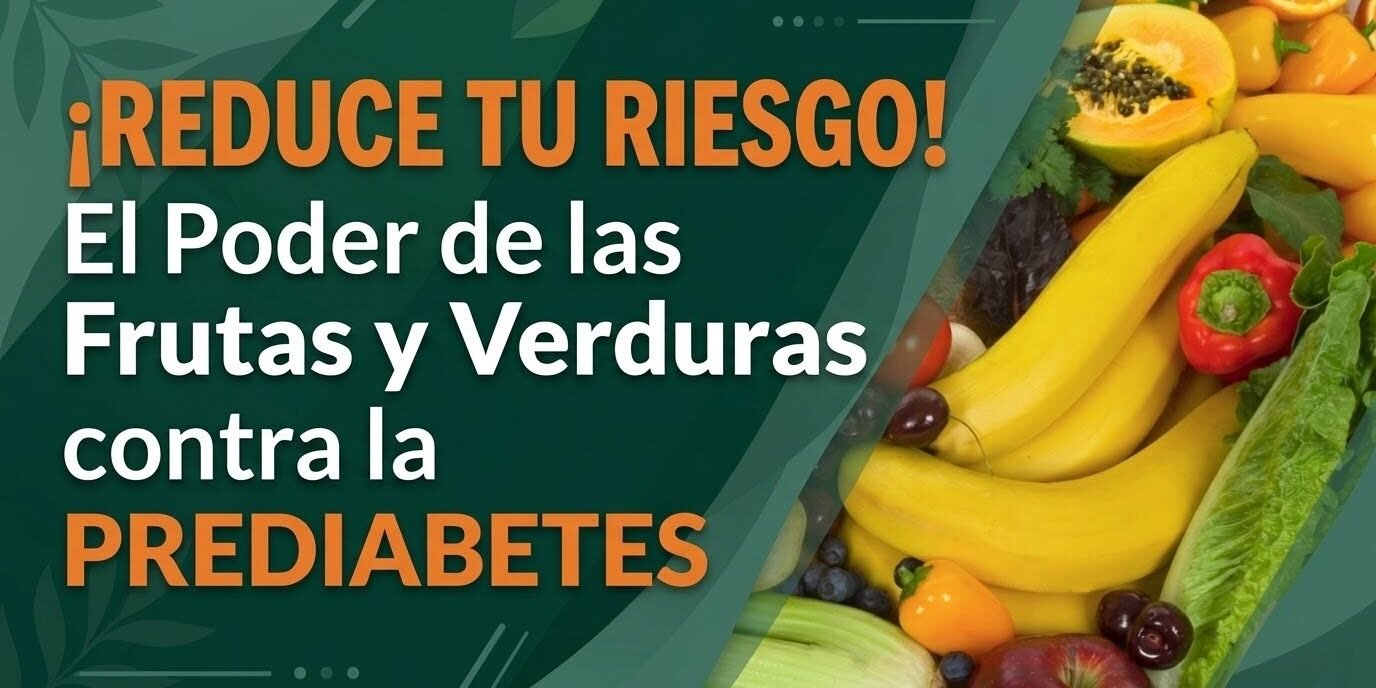 Frutas, verduras y prediabetes Frutas, verduras y prediabetes